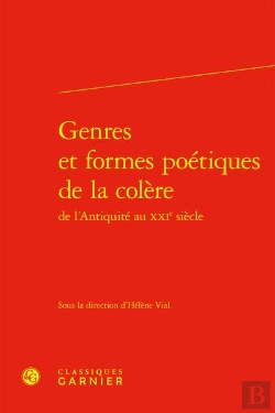 Bertrand.pt - Genres Et Formes Poétiques De La Colère De L'Antiquité Au Xxie Siècle