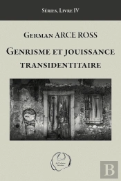 Genrisme Et Jouissance Transidentitaire