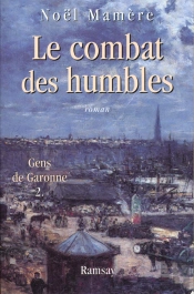Gens De Garonne T.2 ; Combat Des Humbles