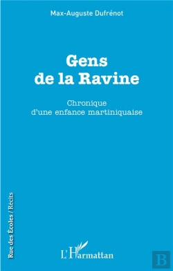Bertrand.pt - Gens De La Ravine ; Chronique D'Une Enfance Martiniquaise