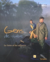 Gens De Rivière ; La Seine Et Ses Affluents