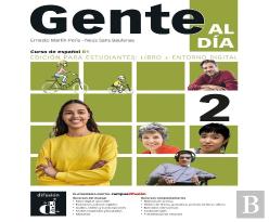 Gente Al Dia 2 - Edicion Para Estudiantes: Libro+Entorno Digital