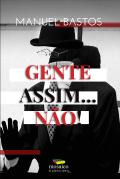 Gente Assim… Não!
