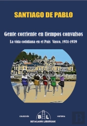 Gente Corriente En Tiempos Convulsos: La Vida Cotidiana En E