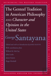 Genteel Tradition In American Philosophy And Character And Opinion In The United States