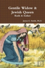 Gentile Widow & Jewish Queen: A Commentary On Ruth And Esther