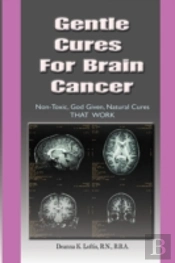 Gentle Cures For Brain Cancer