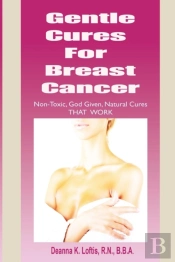 Gentle Cures For Breast Cancer