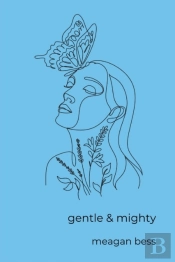Gentle & Mighty