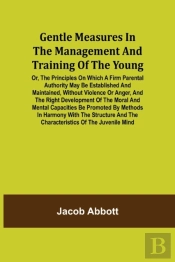 Gentle Measures In The Management And Tr