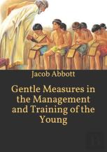 Gentle Measures In The Management And Training Of The Young