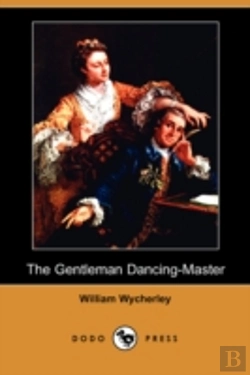 Bertrand.pt - Gentleman Dancing-Master (Dodo Press)