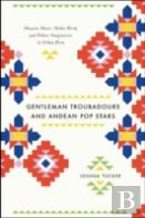 Gentleman Troubadours And Andean Pop Stars