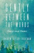 Gently Between The Words