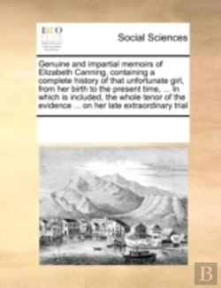Bertrand.pt - Genuine And Impartial Memoirs Of Elizabeth Canning, Containing A Complete History Of That Unfortunate Girl, From Her Birth To The Present Time, ... In