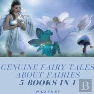 Genuine Fairy Tales About Fairies