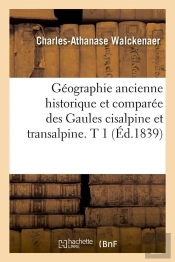 Geo Cisalpine Et Transalpine T.1 Edition 1839