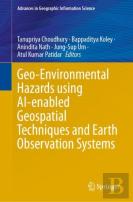 Geo-Environmental Hazards Using Ai-Enabled Geospatial Techniques And Earth Observation Systems