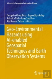 Geo-Environmental Hazards Using Ai-Enabled Geospatial Techniques And Earth Observation Systems