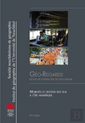 Géo-Regards, N° 7/2014 : Mobilités Et Gestion Des Flux À L'Ère Numérique