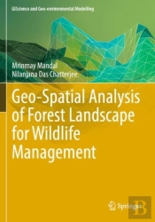 Geo-Spatial Analysis Of Forest Landscape For Wildlife Management