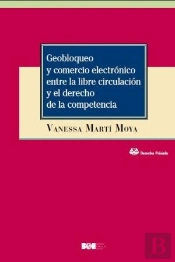 Geobloqueo Y Comercio Electrónico Entre La Libre Circulación Y El Derecho De La Competencia