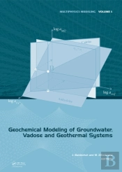 Geochemical Modeling Of Groundwater, Vadose And Geothermal Systems