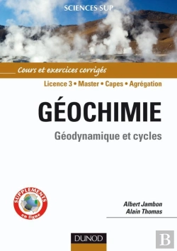 Bertrand.pt - Géochimie ; Géodynamique Et Cycles ; L3/Master/Capes/Agrégation ; Cours Et Exercices Corrigés