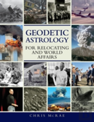 Geodetic Astrology For Relocating And World Affairs