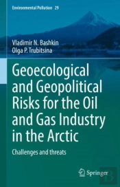 Geoecological And Geopolitical Risks For The Oil And Gas Industry In The Arctic