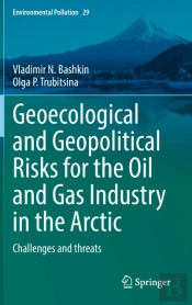 Geoecological And Geopolitical Risks For The Oil And Gas Industry In The Arctic
