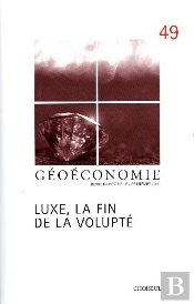 Geoeconomie T.49; Luxe, La Fin De La Volupté