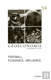 Geoeconomie T.54; Le Football À L'Heure De La Régulation