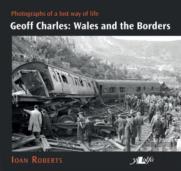 Geoff Charles - Wales And The Borders - Photographs Of A Lost Way Of Life,