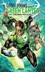 Geoff Johns Presente Green Lantern Tome 3