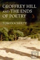 Geoffrey Hill And The Ends Of Poetry