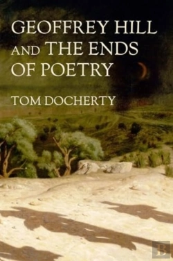 Bertrand.pt - Geoffrey Hill And The Ends Of Poetry