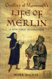 Geoffrey Of Monmouth'S Life Of Merlin