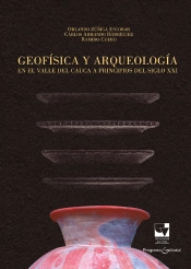 Geofísica Y Arqueología En El Valle Del Cauca A Principios Del Siglo Xxi