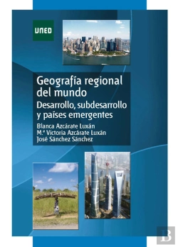 Bertrand.pt - Geograf¡A Regional Del Mundo. Desarrollo, Subdesarrollo Y Pa¡Ses Emergentes