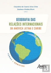 Geografia Das Relações Internacionais Da América Latina E Caribe: Temas E Debates