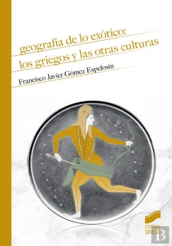 Bertrand.pt - Geografía De Lo Exótico: Los Griegos Y Las Otras Culturas