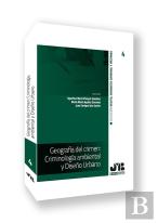 Geografia Del Crimen: Criminologia Ambiental Y Diseño Urbano