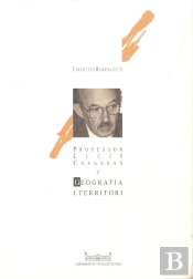 Geografia I Territori. Homenatge Al Professor Lluís Casassas