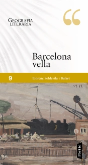 Geografia Literària. La Barcelona Vella