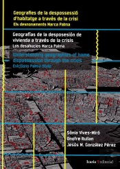 Geografies De La Despossessió // Geografías De La Desposesión De Vivienda A Través De La Crisis // U