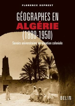 Bertrand.pt - Géographes En Algérie (1880-1950) ; Savoirs Universitaires En Situation Coloniale