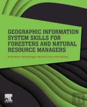 Geographic Information System Skills For Foresters And Natural Resource Managers