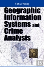 Geographic Information Systems And Crime Analysis