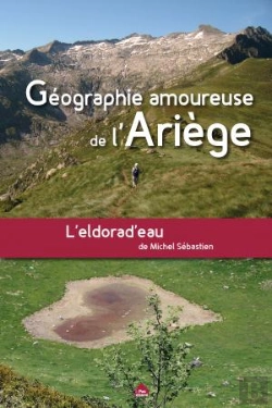 Bertrand.pt - Géographie Amoureuse De L'Ariège ; L'Eldorad'Eau